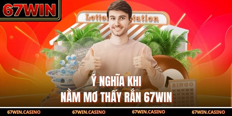 Ý nghĩa khi nằm mơ thấy rắn 67WIN Ý nghĩa khi nằm mơ thấy rắn 67WIN